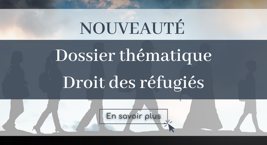 Dossier thématique : Réfugiés